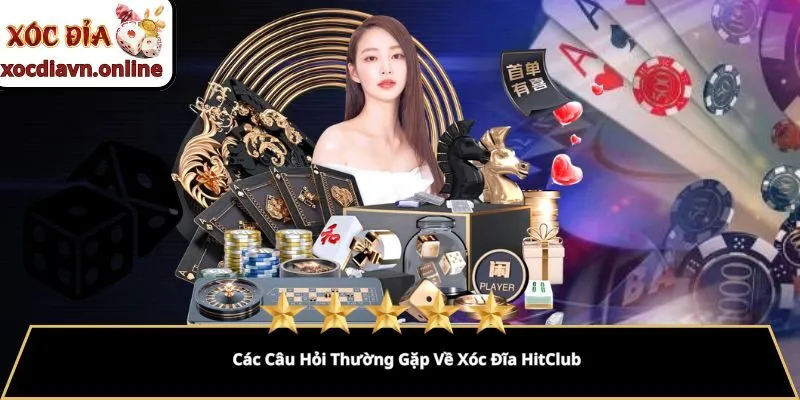 Các Câu Hỏi Thường Gặp Về Xóc Đĩa HitClub