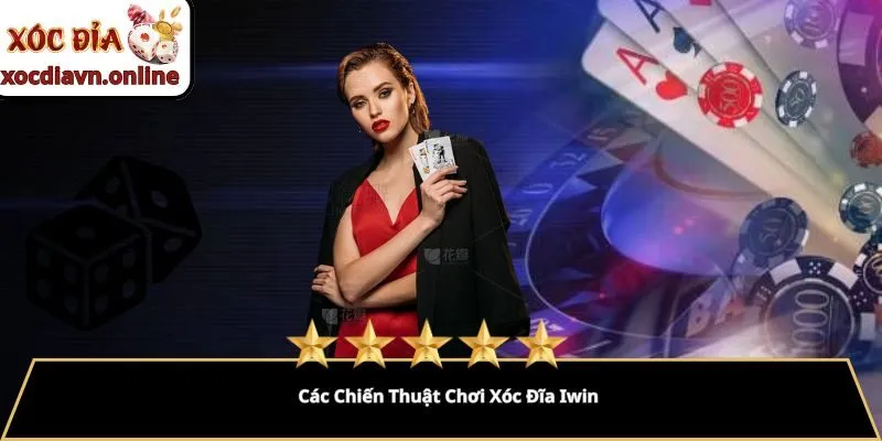 Các Chiến Thuật Chơi Xóc Đĩa Iwin