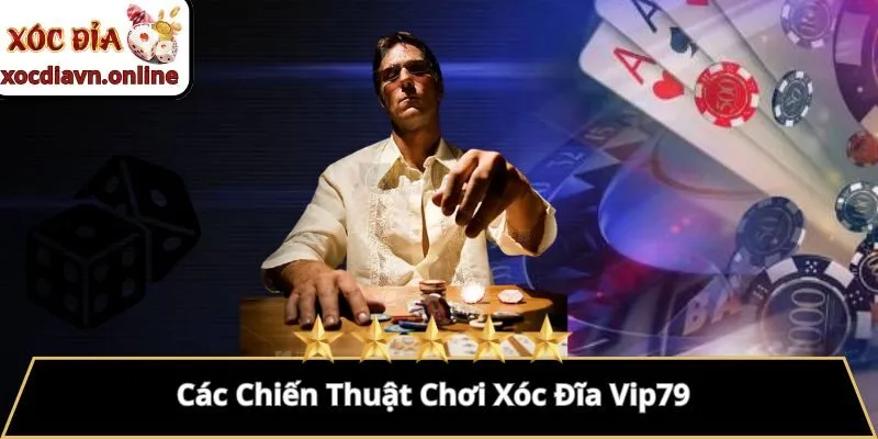 Các Chiến Thuật Chơi Xóc Đĩa Vip79