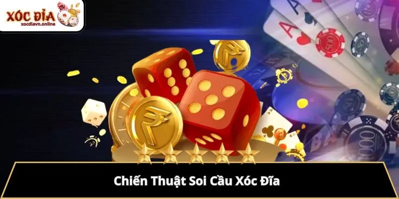 Chiến Thuật Soi Cầu Xóc Đĩa