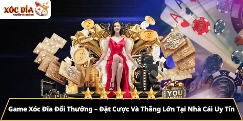 Game Xóc Đĩa Đổi Thưởng – Đặt Cược Và Thắng Lớn Tại Nhà Cái Uy Tín