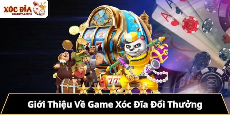 Giới Thiệu Về Game Xóc Đĩa Đổi Thưởng
