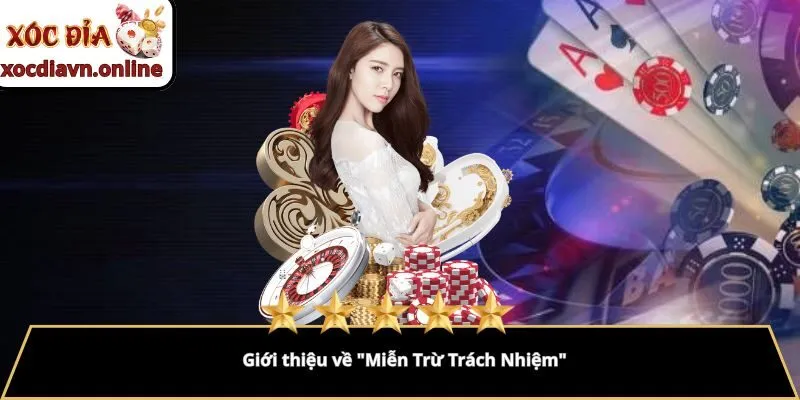 Giới thiệu về "Miễn Trừ Trách Nhiệm" Giới thiệu về "Miễn Trừ Trách Nhiệm"