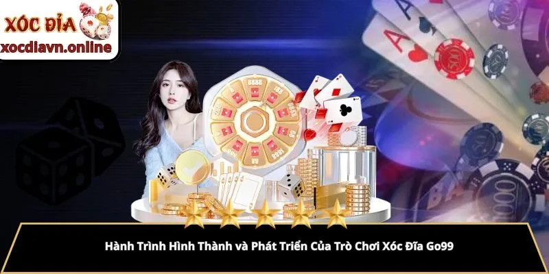 Hành Trình Hình Thành và Phát Triển Của Trò Chơi Xóc Đĩa Go99