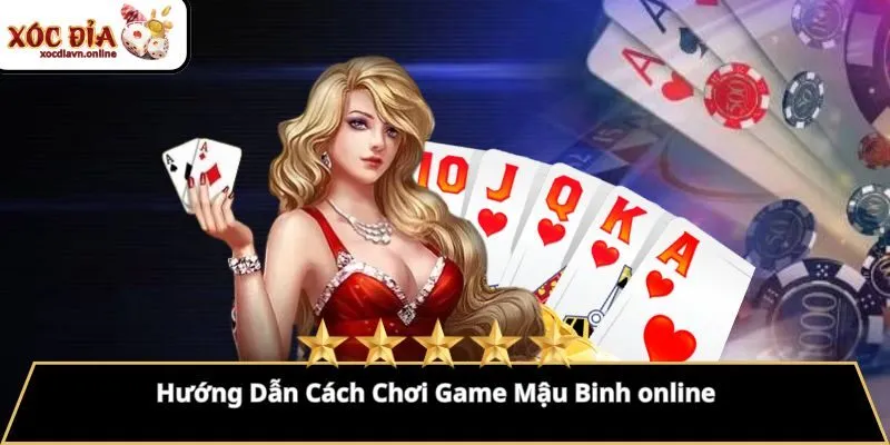 Hướng Dẫn Cách Chơi Game Mậu Binh online 