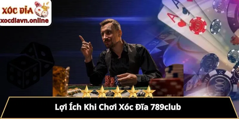 Lợi Ích Khi Chơi Xóc Đĩa 789club