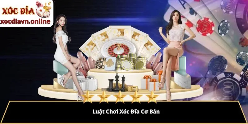 Luật Chơi Xóc Đĩa Cơ Bản