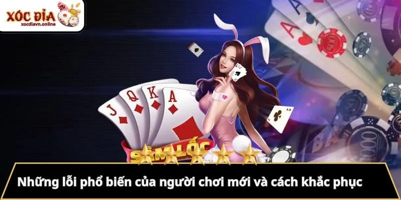 Những lỗi phổ biến của người chơi mới và cách khắc phục
