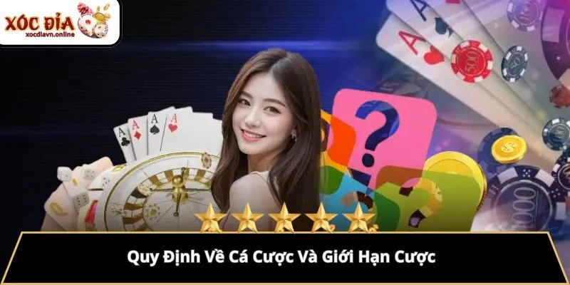 Quy Định Về Cá Cược Và Giới Hạn Cược